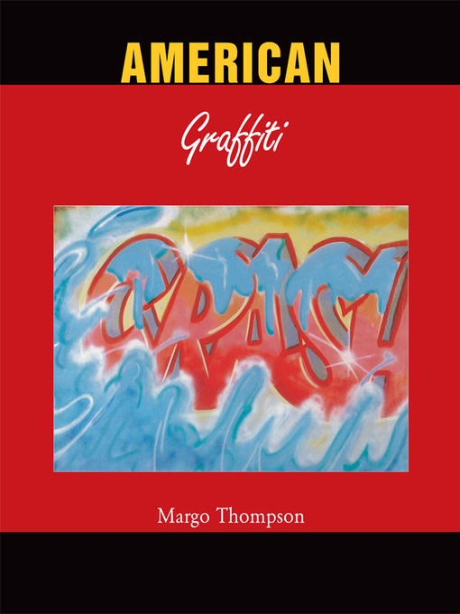 Title details for American Graffiti by Margo Thompson - Wait list